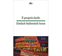 E' proprio facile. Einfach Italienisch lesen: dtv zweisprachig für Einsteiger - Italienisch: 9493