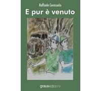 E pur è venuto