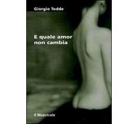 E quale amor non cambia