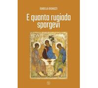 E quanta rugiada spargevi