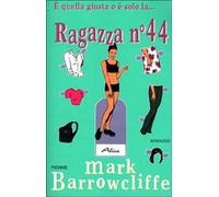 È quella giusta o è solo la... Ragazza n. 44