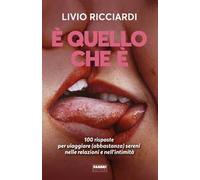 Libri Ricciardi Livio - E' Quello Che E. 100 Risposte Per Viaggiare (Abbastanza)