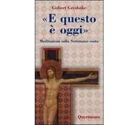 «E questo è oggi». Meditazioni sulla Settimana santa