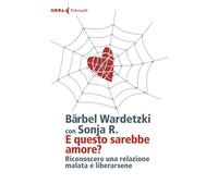 E questo sarebbe amore? [Paperback] [Nov 18, 2021] Wardetzki, Bärbel; Sonia R. a