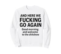 E Qui Cazzo Andiamo di Nuovo buongiorno e Benvenuti al Felpa