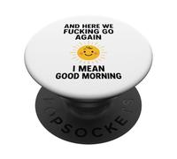 E qui cazzo andiamo di nuovo intendo buongiorno PopSockets PopGrip Adesivo