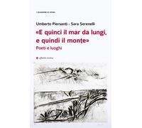 «E quinci il mar da lungi, e quindi il monte». Poeti e luoghi