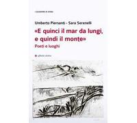 «E quinci il mar da lungi, e quindi il monte». Poeti e luoghi