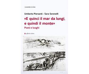 «E quinci il mar da lungi, e quindi il monte». Poeti e luoghi
