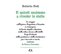 E quindi uscimmo a riveder le stelle - Fedi Roberto