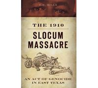 E R Bills The 1910 Slocum Massacre (Copertina rigida)