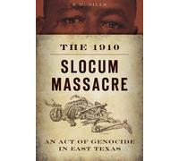 E. R. Bills The 1910 Slocum Massacre (Tascabile)