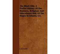 E. R. Carter The Black Side. A Partial History Of The Business, Reli (Tascabile)