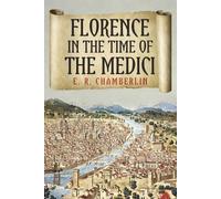E. R. Chamberlin Florence in the Time of the Medici (Tascabile)