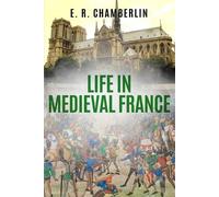 E R Chamberlin Life in Medieval France (Tascabile) Insights from the Past