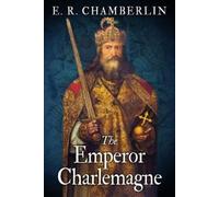 E R Chamberlin The Emperor Charlemagne (Tascabile)