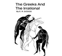E R Dodds Greeks and the Irrational (Tascabile)