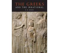 E R Dodds The Greeks and the Irrational (Tascabile)