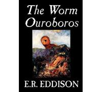 E R Eddison The Worm Ouroboros by E.R. Eddison, Fiction, Fant (Copertina rigida)