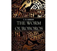 E R Eddison The Worm Ouroboros (Tascabile)