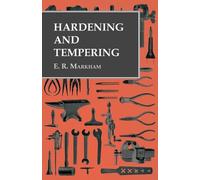 E R Markham Hardening and Tempering (Tascabile)