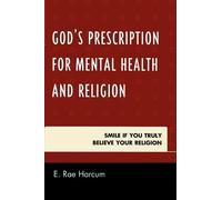 E. Rae Harcum God's Prescription for Mental Health and Religion (Tascabile)