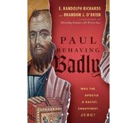 E. Randolph Richards Paul Behaving Badly - Was the Apostle a Racist (Tascabile)