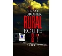 E. Raye Turonek Rural Route 8 Part 2 (Tascabile)