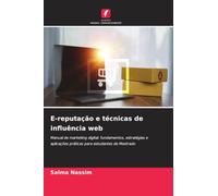 E-reputação e técnicas de influência web: Manual de marketing digital: fundamentos, estratégias e aplicações práticas para estudantes de Mestrado
