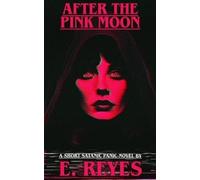 E. Reyes After the Pink Moon: A Short Satanic Panic Novel (Tascabile)