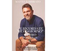 ... E ricordate "Buongiorno": Il libro positivo
