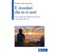 E ricordati che io ci sarò. Una mappa per affrontare il lutto e rinascere alla vita