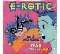 E-Rotic - Fred Come To Bed