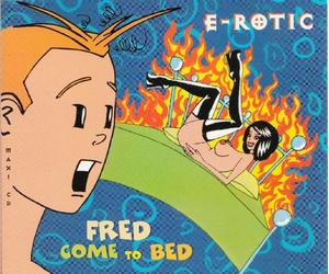E-Rotic - Fred Come To Bed