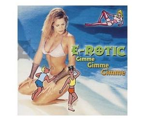 E-Rotic - Gimme Gimme Gimme