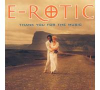 E-Rotic - Thank You for the Music