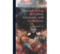 E S Craighill Han Samoan House Building, Cooking, and Tattooi (Copertina rigida)