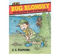 E.S. Redmond Bug Blonsky and His Swamp Scout Survival Guide (Copertina rigida)