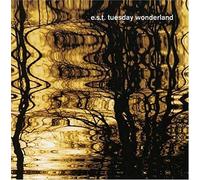 E.S.T. - Tuesday Wonderland