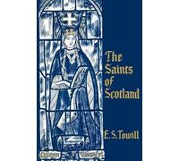 E. S. Towill The Saints of Scotland (Tascabile)