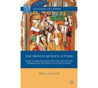 E. Sadlack The French Queen’s Letters (Copertina rigida) Queenship and Power