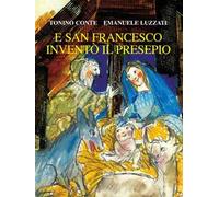 E san Francesco inventò il presepe
