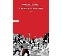 È sangue di noi tutti