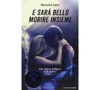E sarà bello morire insieme. Una storia d'amore e di mafia