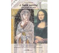 Libri Gianni Morelli - E Sara Sorrise. I Quattro Stili Dei Mosaici Ravennati E A