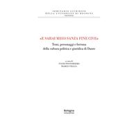 «E sarai meco sanza fine cive» - [BUP - Bononia University Press]