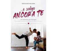 ...E scelgo ancora te. Un itinerario per famiglie tra parole, pagine bibliche e canzoni d'autore