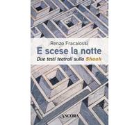 E scese la notte. Due testi teatrali sulla Shoah