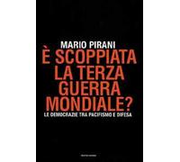 È scoppiata la terza guerra mondiale? Le democrazie tra pacifismo e difesa