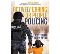 E. Scott Geller Bobby Kipper Actively Caring for People Policing (Tascabile)